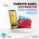 TÜRKİYE KART, KAYSERİ’DE KULLANIMA AÇILDI